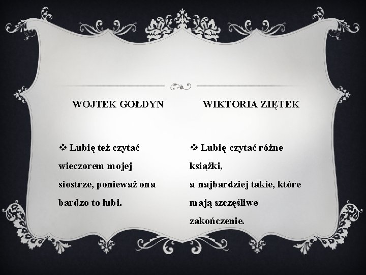 WOJTEK GOŁDYN WIKTORIA ZIĘTEK v Lubię też czytać v Lubię czytać różne wieczorem mojej