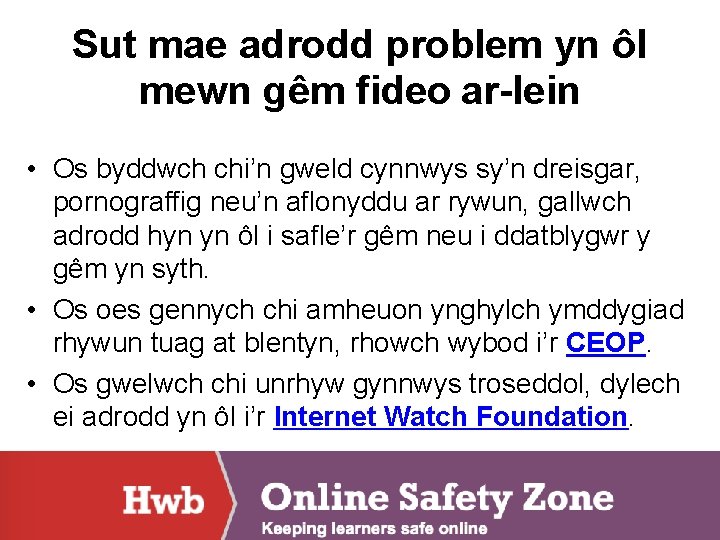 Sut mae adrodd problem yn ôl mewn gêm fideo ar-lein • Os byddwch chi’n