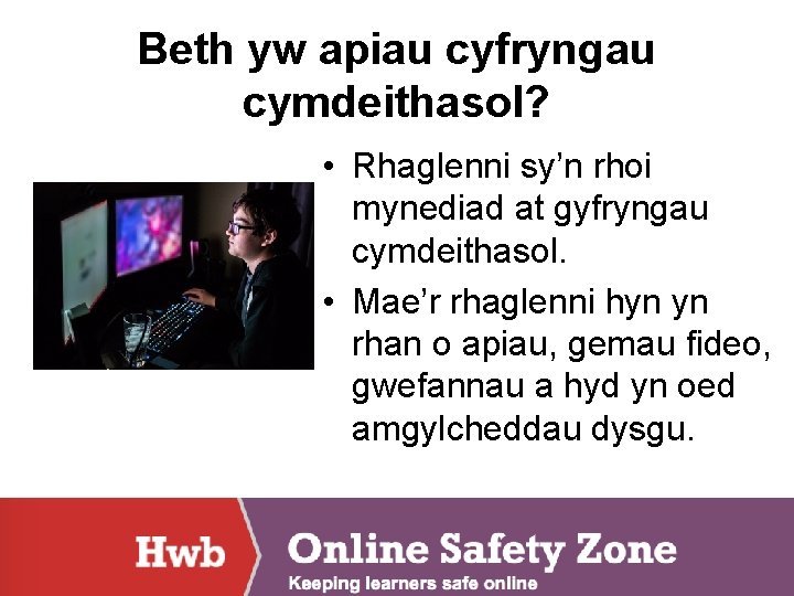 Beth yw apiau cyfryngau cymdeithasol? • Rhaglenni sy’n rhoi mynediad at gyfryngau cymdeithasol. •