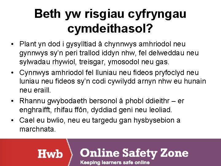 Beth yw risgiau cyfryngau cymdeithasol? • Plant yn dod i gysylltiad â chynnwys amhriodol