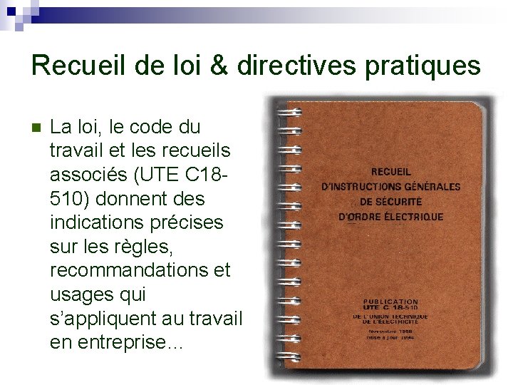 Recueil de loi & directives pratiques n La loi, le code du travail et