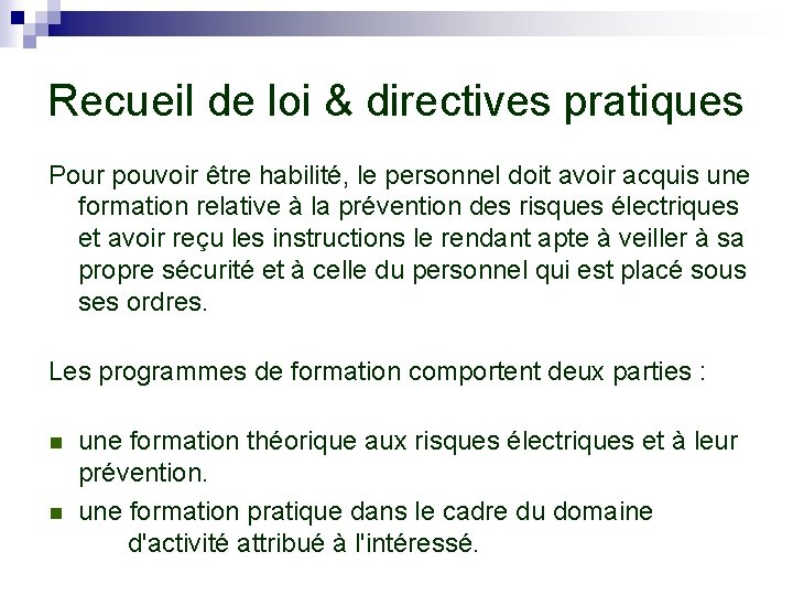 Recueil de loi & directives pratiques Pour pouvoir être habilité, le personnel doit avoir