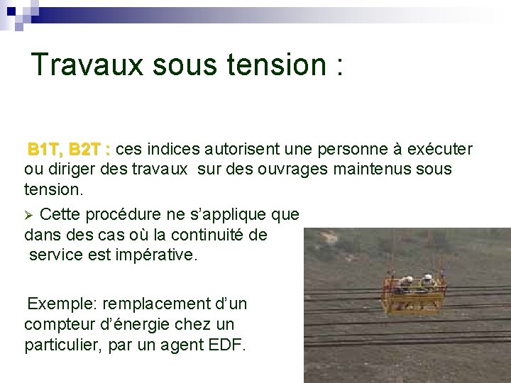 Travaux sous tension : B 1 T, B 2 T : ces indices autorisent