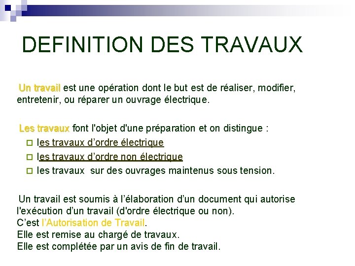 DEFINITION DES TRAVAUX Un travail est une opération dont le but est de réaliser,