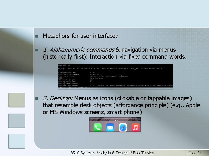 n Metaphors for user interface: n 1. Alphanumeric commands & navigation via menus (historically