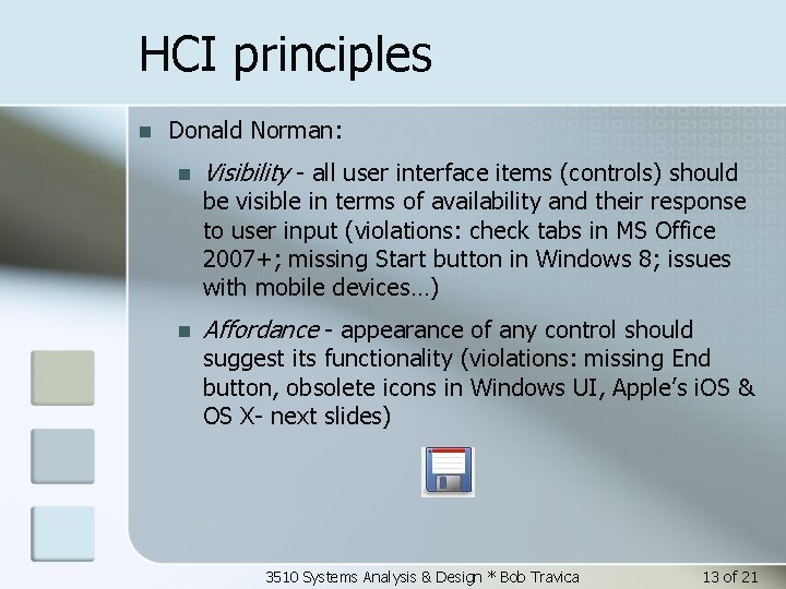 HCI principles n Donald Norman: n Visibility - all user interface items (controls) should