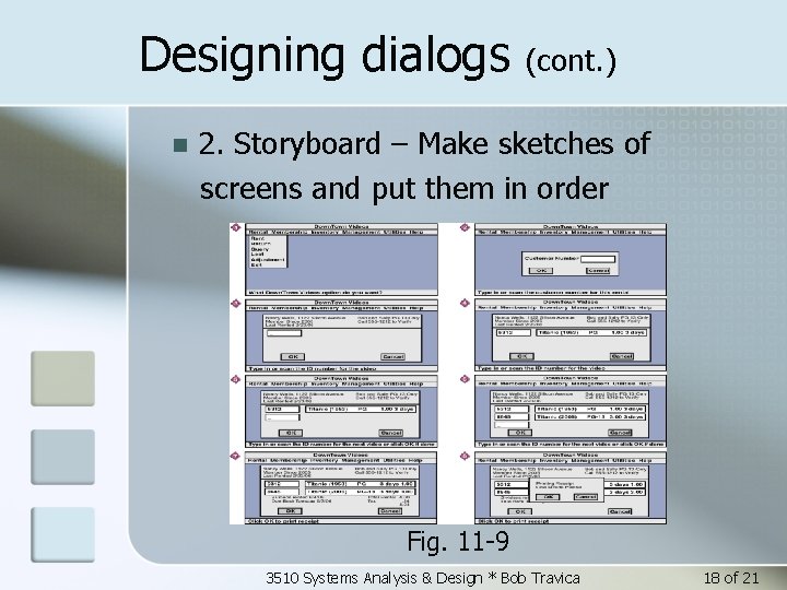 Designing dialogs n (cont. ) 2. Storyboard – Make sketches of screens and put