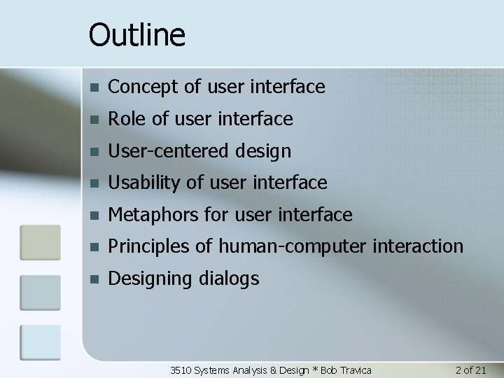 Outline n Concept of user interface n Role of user interface n User-centered design