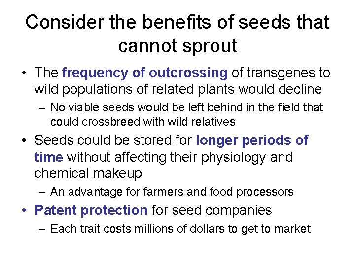 Consider the benefits of seeds that cannot sprout • The frequency of outcrossing of