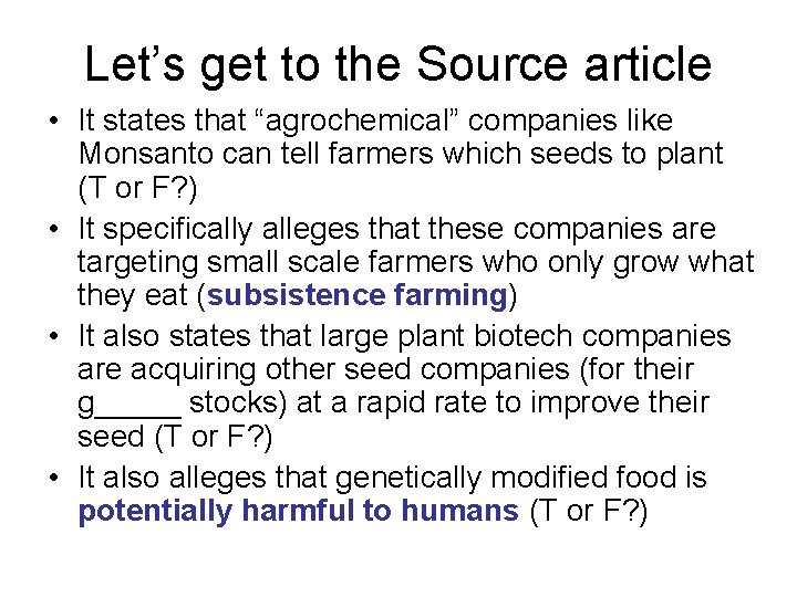 Let’s get to the Source article • It states that “agrochemical” companies like Monsanto