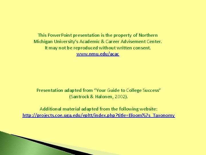 This Power. Point presentation is the property of Northern Michigan University’s Academic & Career