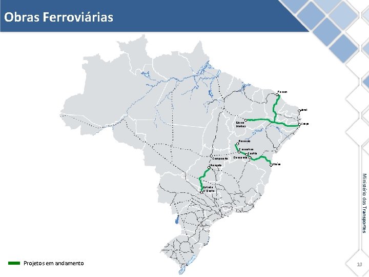 Obras Ferroviárias Pecém Natal Eliseu Martins Suape Barreiras Campinorte Anápolis Projetos em andamento Ilhéus