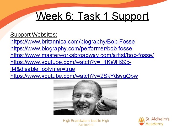 Week 6: Task 1 Support Websites: https: //www. britannica. com/biography/Bob-Fosse https: //www. biography. com/performer/bob-fosse Week 6: Task 1 Support Websites: https: //www. britannica. com/biography/Bob-Fosse https: //www. biography. com/performer/bob-fosse