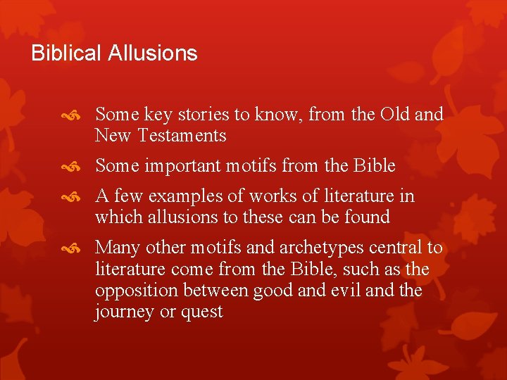 Biblical Allusions Some key stories to know, from the Old and New Testaments Some