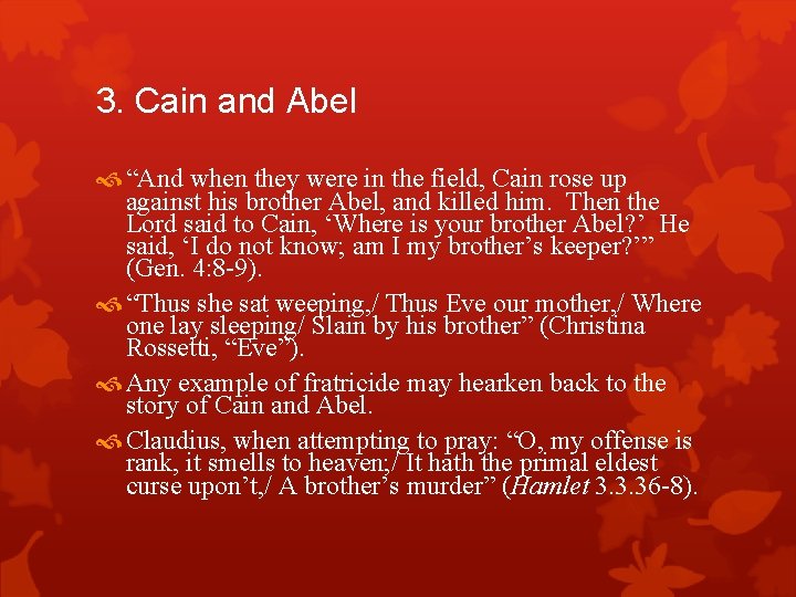3. Cain and Abel “And when they were in the field, Cain rose up