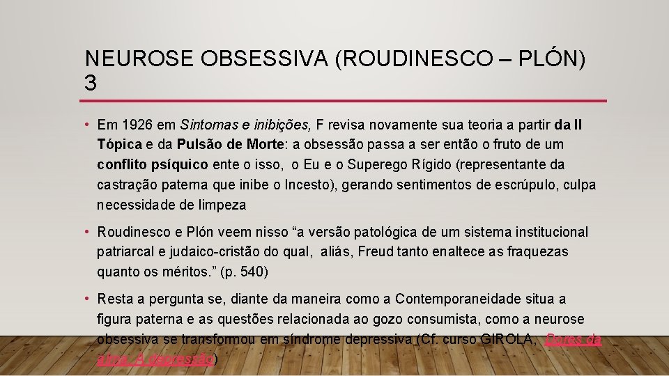 NEUROSE OBSESSIVA (ROUDINESCO – PLÓN) 3 • Em 1926 em Sintomas e inibições, F