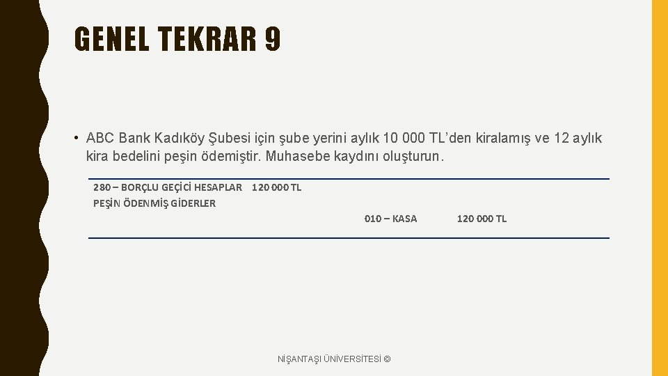 GENEL TEKRAR 9 • ABC Bank Kadıköy Şubesi için şube yerini aylık 10 000