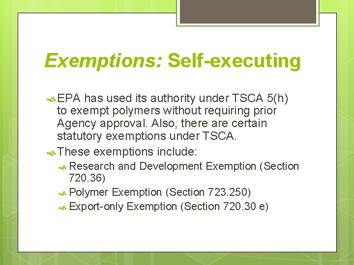 Exemptions: Self-executing EPA has used its authority under TSCA 5(h) to exempt polymers without