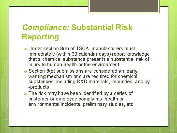 Compliance: Substantial Risk Reporting Under section 8(e) of TSCA, manufacturers must immediately (within 30