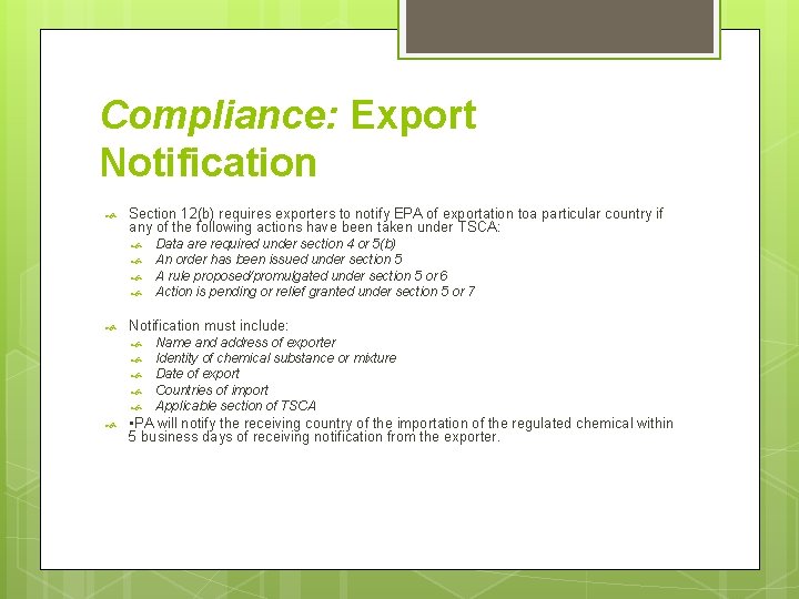 Compliance: Export Notification Section 12(b) requires exporters to notify EPA of exportation toa particular