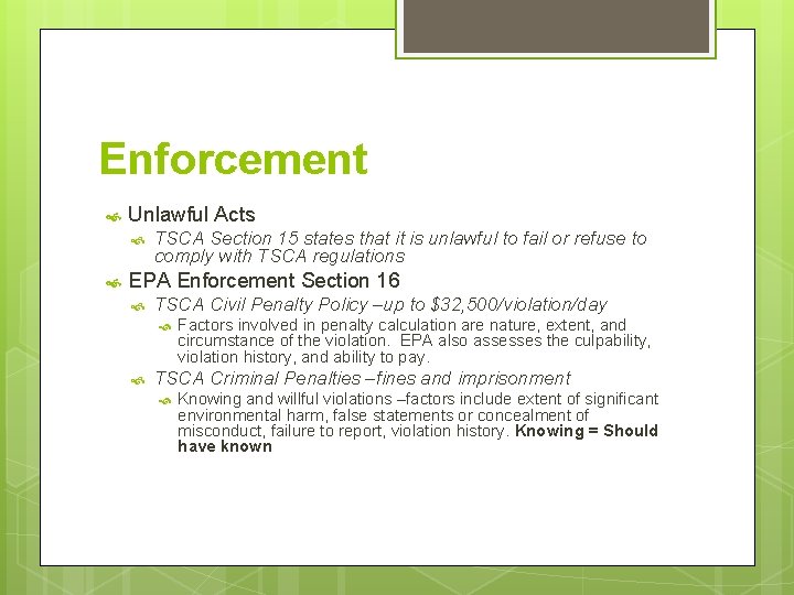 Enforcement Unlawful Acts TSCA Section 15 states that it is unlawful to fail or