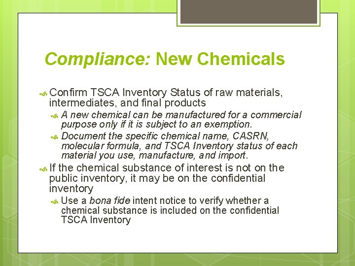 Compliance: New Chemicals Confirm TSCA Inventory Status of raw materials, intermediates, and final products