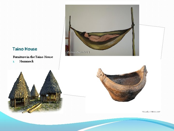 Taino House Furniture in the Taino House 1. Hammock 