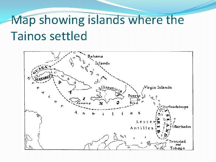 Map showing islands where the Tainos settled 
