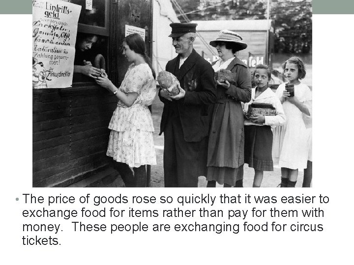  • The price of goods rose so quickly that it was easier to