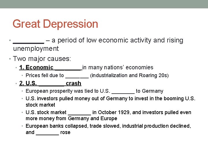 Great Depression • ____ – a period of low economic activity and rising unemployment