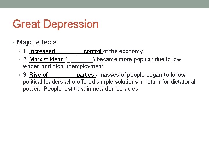 Great Depression • Major effects: • 1. Increased ____ control of the economy. •