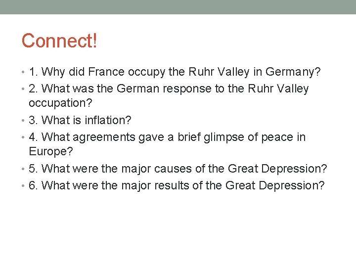 Connect! • 1. Why did France occupy the Ruhr Valley in Germany? • 2.