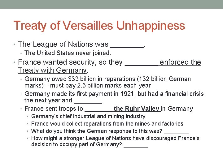 Treaty of Versailles Unhappiness • The League of Nations was ____. • The United