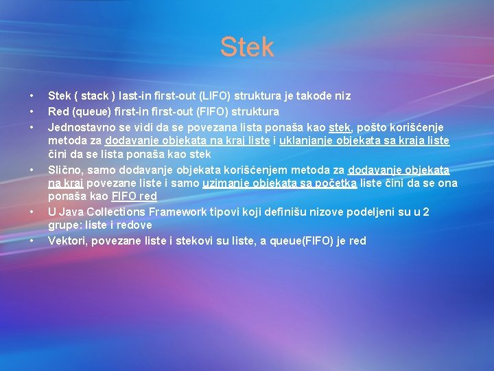 Stek • • • Stek ( stack ) last-in first-out (LIFO) struktura je takođe