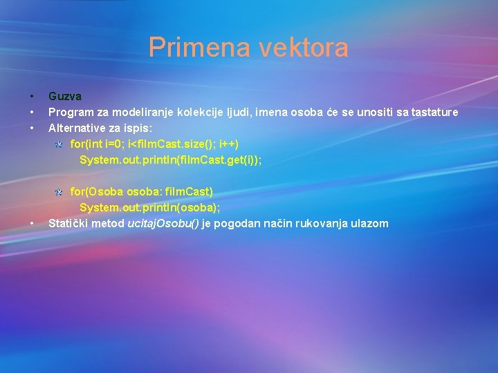 Primena vektora • • Guzva Program za modeliranje kolekcije ljudi, imena osoba će se