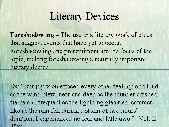 Literary Devices Foreshadowing – The use in a literary work of clues that suggest