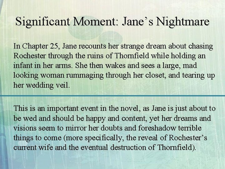 Significant Moment: Jane’s Nightmare In Chapter 25, Jane recounts her strange dream about chasing