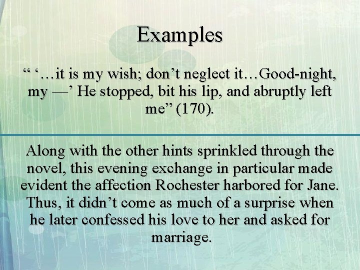 Examples “ ‘…it is my wish; don’t neglect it…Good-night, my ––’ He stopped, bit