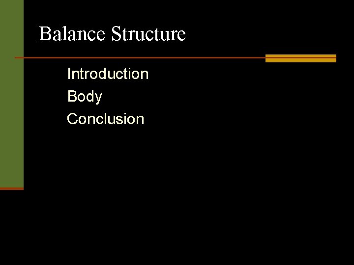 Balance Structure Introduction Body Conclusion 