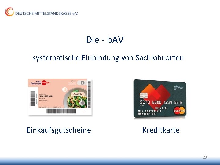 Die - b. AV systematische Einbindung von Sachlohnarten Einkaufsgutscheine Kreditkarte 20 