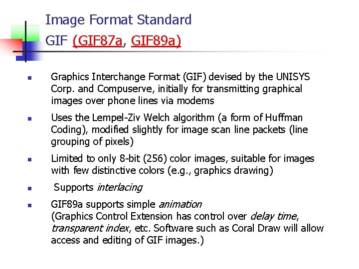 Image Format Standard GIF (GIF 87 a, GIF 89 a) n n n Graphics