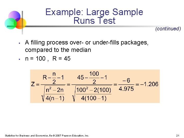 Example: Large Sample Runs Test (continued) § § A filling process over- or under-fills