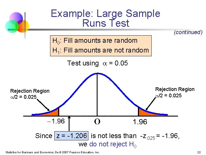 Example: Large Sample Runs Test (continued) H 0: Fill amounts are random H 1: