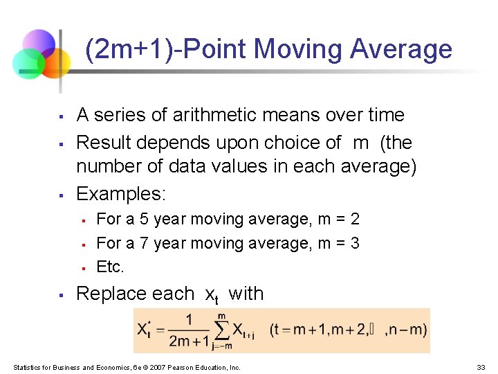 (2 m+1)-Point Moving Average § § § A series of arithmetic means over time