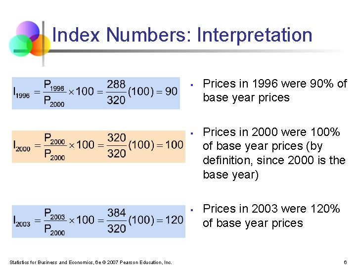 Index Numbers: Interpretation § § § Statistics for Business and Economics, 6 e ©