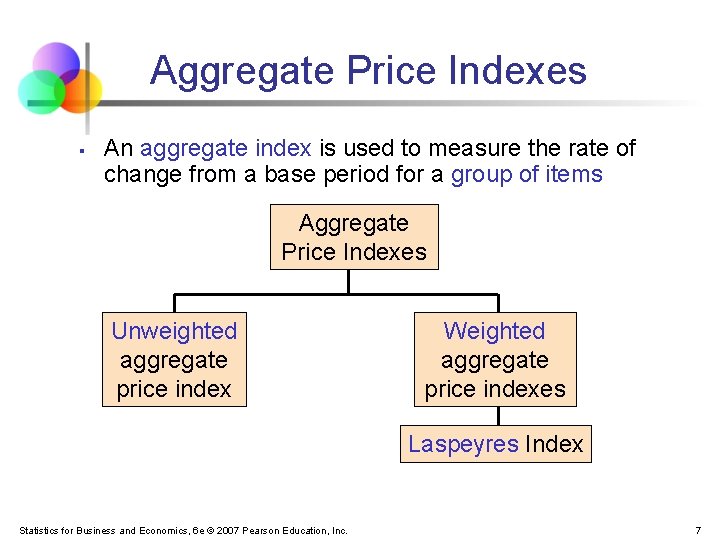 Aggregate Price Indexes § An aggregate index is used to measure the rate of