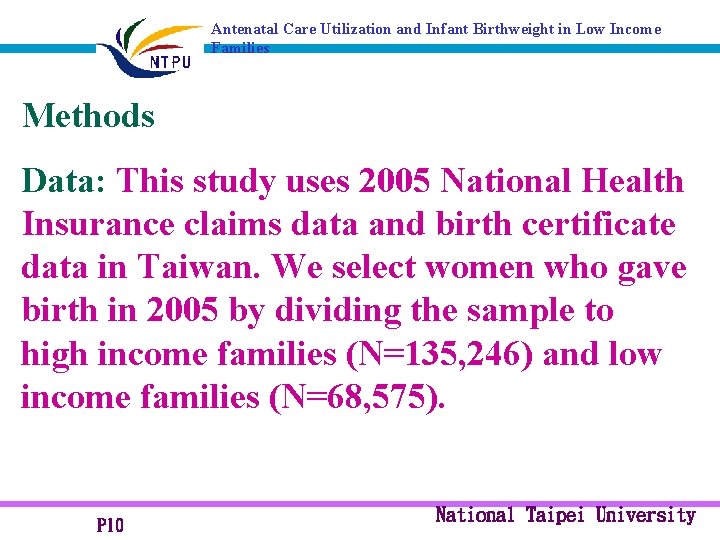 Antenatal Care Utilization and Infant Birthweight in Low Income Families Methods Data: This study