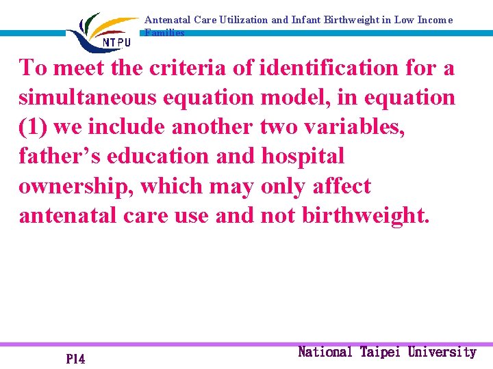Antenatal Care Utilization and Infant Birthweight in Low Income Families To meet the criteria