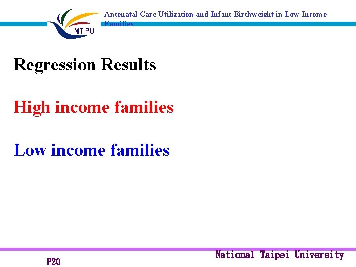 Antenatal Care Utilization and Infant Birthweight in Low Income Families Regression Results High income