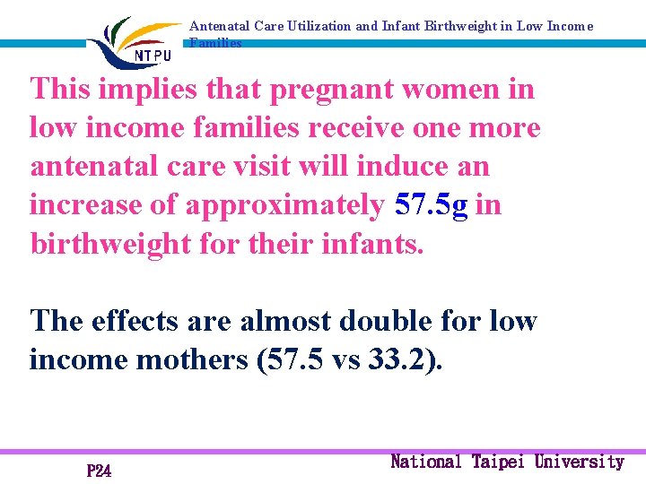Antenatal Care Utilization and Infant Birthweight in Low Income Families This implies that pregnant